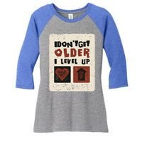 I Dont Get Older I Level Up Gamer Birthday Cool Gift Women's Tri-Blend 3/4-Sleeve Raglan Shirt