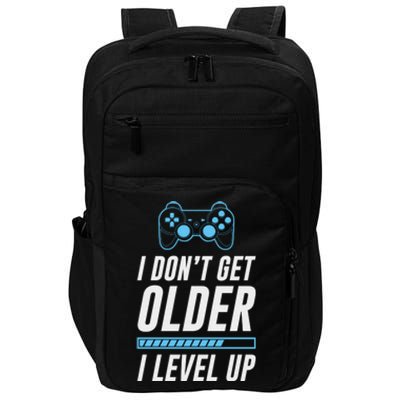 I Dont Get Older I Level Up Gamer Gift Impact Tech Backpack