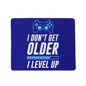 I Dont Get Older I Level Up Gamer Gift Mousepad