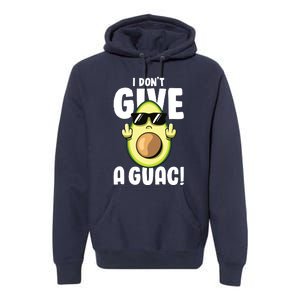 I Dont Give A Guac Love Avocado Guacamole Funny Vegan Premium Hoodie