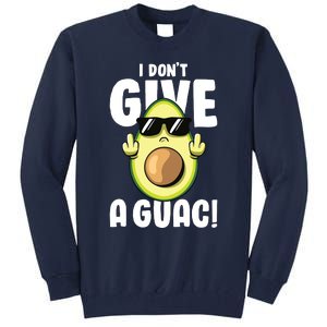 I Dont Give A Guac Love Avocado Guacamole Funny Vegan Tall Sweatshirt