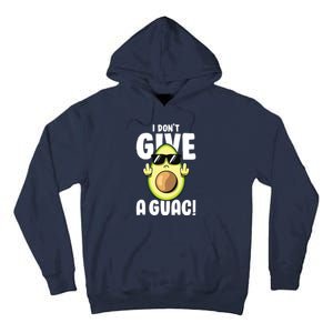 I Dont Give A Guac Love Avocado Guacamole Funny Vegan Tall Hoodie