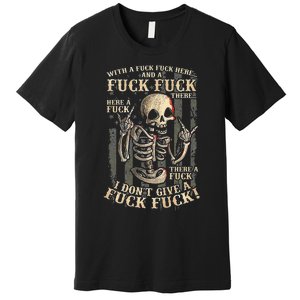 I Don't Give A Fuck Fuck  Premium T-Shirt