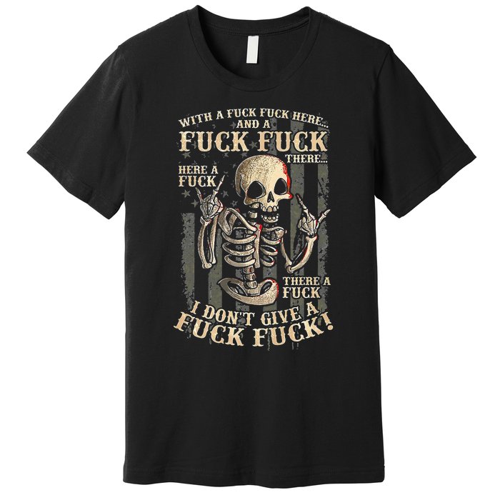 I Don't Give A Fuck Fuck  Premium T-Shirt