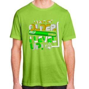 I Dont Get Older I Level Up Gamer Video Games Funny Gaming Gift Adult ChromaSoft Performance T-Shirt