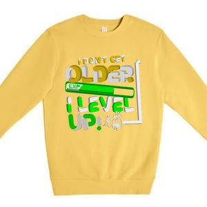 I Dont Get Older I Level Up Gamer Video Games Funny Gaming Gift Premium Crewneck Sweatshirt