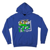 I Dont Get Older I Level Up Gamer Video Games Funny Gaming Gift Hoodie