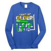 I Dont Get Older I Level Up Gamer Video Games Funny Gaming Gift Long Sleeve Shirt