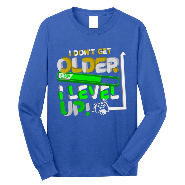 I Dont Get Older I Level Up Gamer Video Games Funny Gaming Gift Long Sleeve Shirt