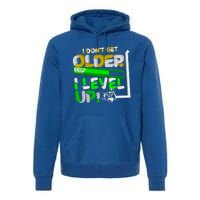 I Dont Get Older I Level Up Gamer Video Games Funny Gaming Gift Premium Hoodie