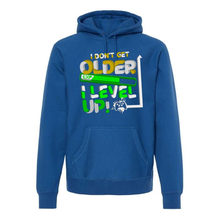 I Dont Get Older I Level Up Gamer Video Games Funny Gaming Gift Premium Hoodie