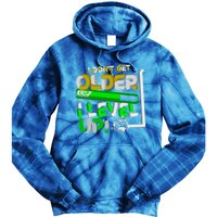 I Dont Get Older I Level Up Gamer Video Games Funny Gaming Gift Tie Dye Hoodie