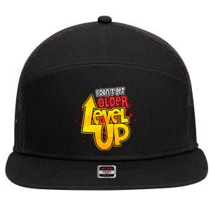 I Dont Get Older I Level Up Gaming Gift 7 Panel Mesh Trucker Snapback Hat