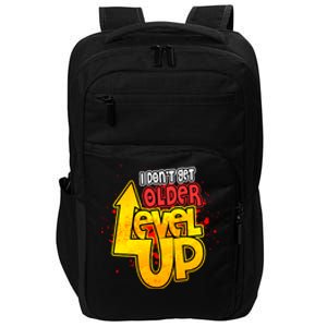 I Dont Get Older I Level Up Gaming Gift Impact Tech Backpack