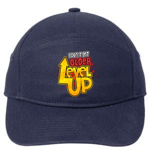 I Dont Get Older I Level Up Gaming Gift 7-Panel Snapback Hat