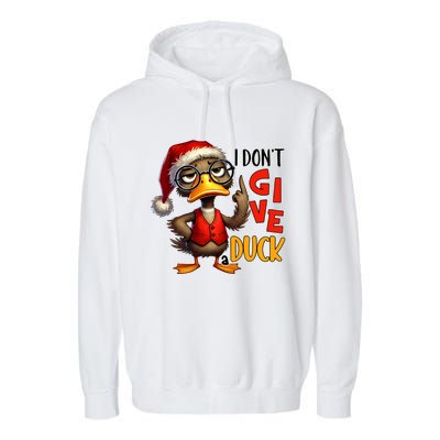 I Dont Give A Duck Funny Sarcastic Grumpy Duck Christmas Garment-Dyed Fleece Hoodie