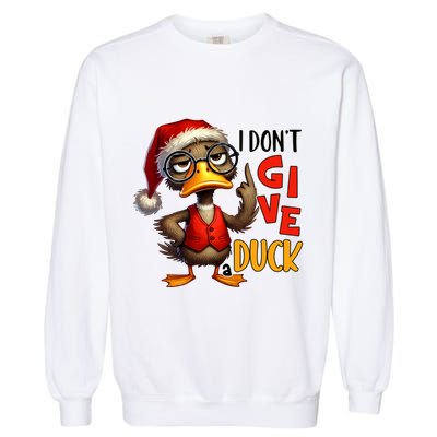 I Dont Give A Duck Funny Sarcastic Grumpy Duck Christmas Garment-Dyed Sweatshirt