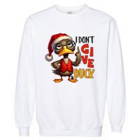 I Dont Give A Duck Funny Sarcastic Grumpy Duck Christmas Garment-Dyed Sweatshirt