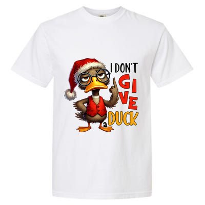 I Dont Give A Duck Funny Sarcastic Grumpy Duck Christmas Garment-Dyed Heavyweight T-Shirt