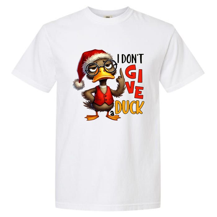 I Dont Give A Duck Funny Sarcastic Grumpy Duck Christmas Garment-Dyed Heavyweight T-Shirt