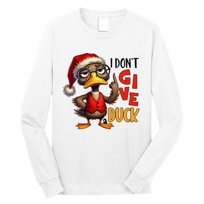 I Dont Give A Duck Funny Sarcastic Grumpy Duck Christmas Long Sleeve Shirt