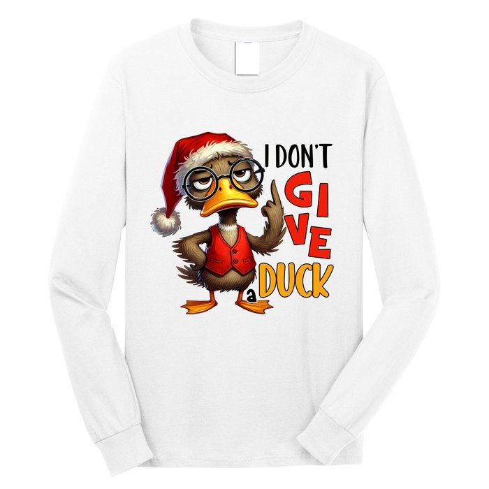 I Dont Give A Duck Funny Sarcastic Grumpy Duck Christmas Long Sleeve Shirt