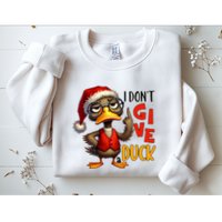 I Dont Give A Duck Funny Sarcastic Grumpy Duck Christmas Sweatshirt