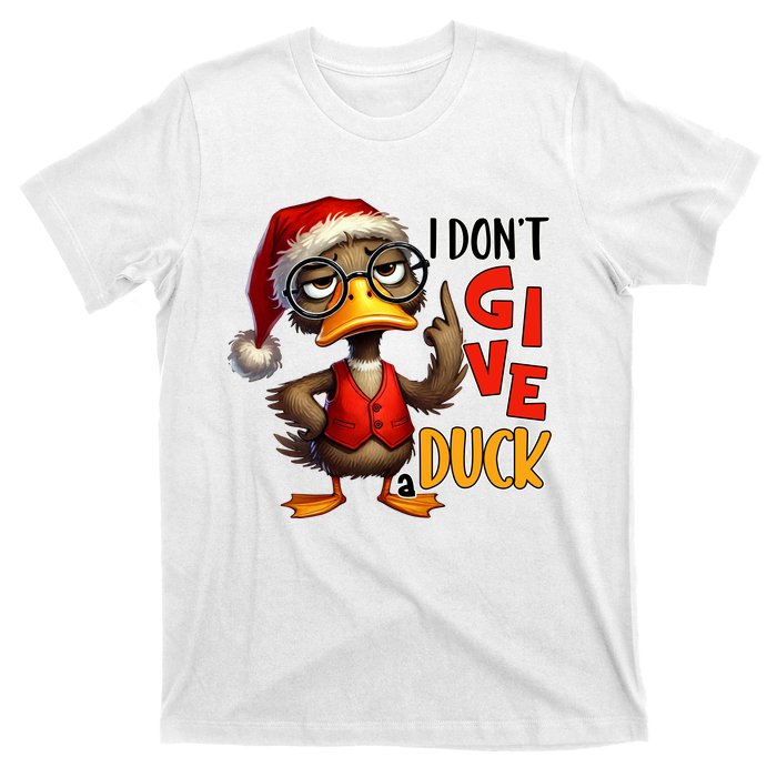 I Dont Give A Duck Funny Sarcastic Grumpy Duck Christmas T-Shirt