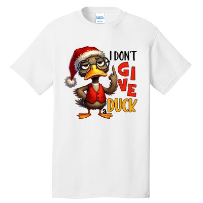 I Dont Give A Duck Funny Sarcastic Grumpy Duck Christmas Tall T-Shirt