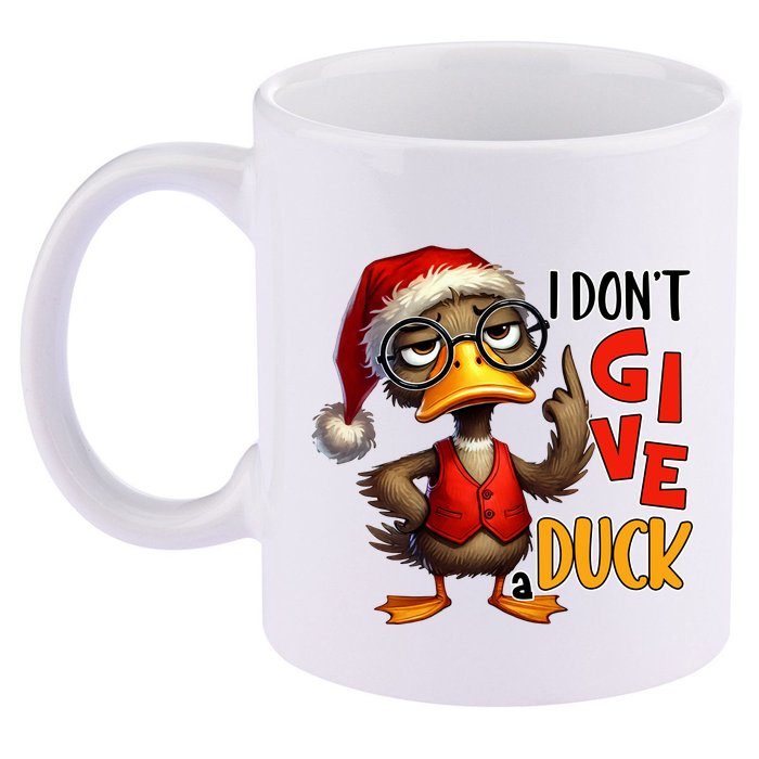 I Dont Give A Duck Funny Sarcastic Grumpy Duck Christmas 11oz C Handle Ceramic Mug