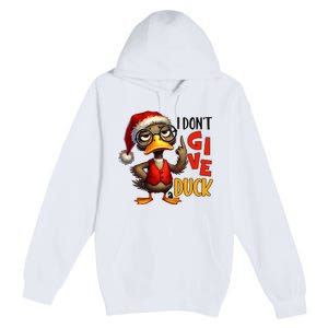 I Dont Give A Duck Funny Sarcastic Grumpy Duck Christmas Premium Pullover Hoodie