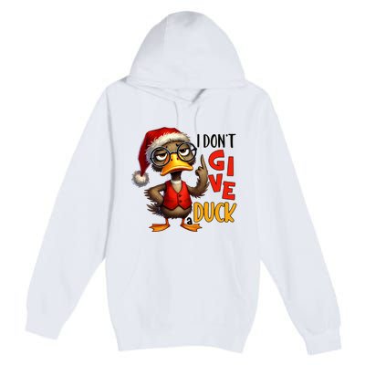 I Dont Give A Duck Funny Sarcastic Grumpy Duck Christmas Premium Pullover Hoodie