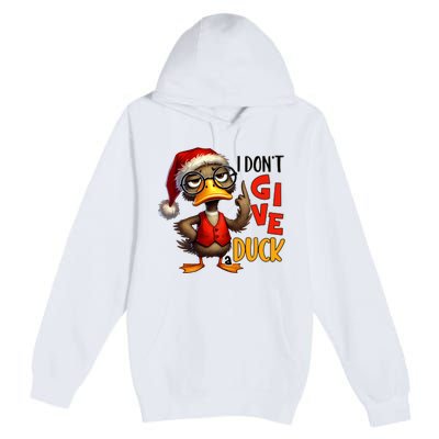 I Dont Give A Duck Funny Sarcastic Grumpy Duck Christmas Premium Pullover Hoodie