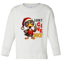 I Dont Give A Duck Funny Sarcastic Grumpy Duck Christmas Toddler Long Sleeve Shirt