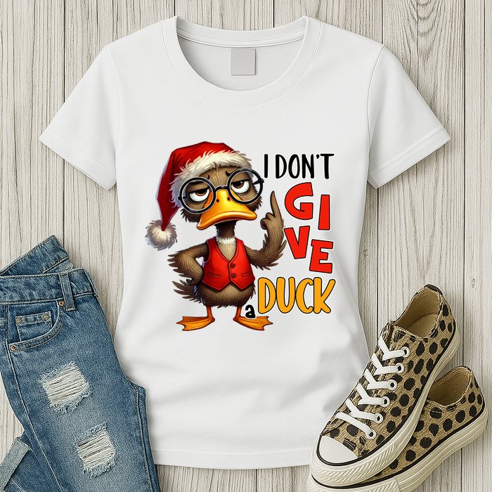 I Dont Give A Duck Funny Sarcastic Grumpy Duck Christmas Womens T-Shirt