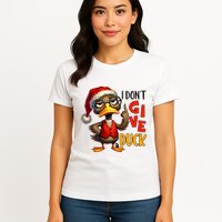 I Dont Give A Duck Funny Sarcastic Grumpy Duck Christmas Womens T-Shirt