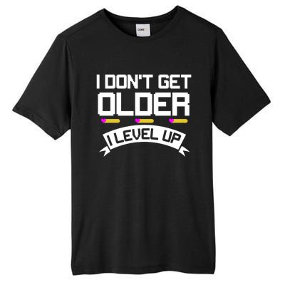 I Dont Get Older I Level Up Gaming Video Gamer Birthday Gift Tall Fusion ChromaSoft Performance T-Shirt