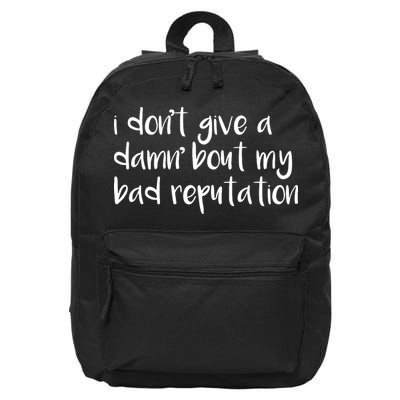 I Dont Give A Damn About My Bad Reputation 16 in Basic Backpack