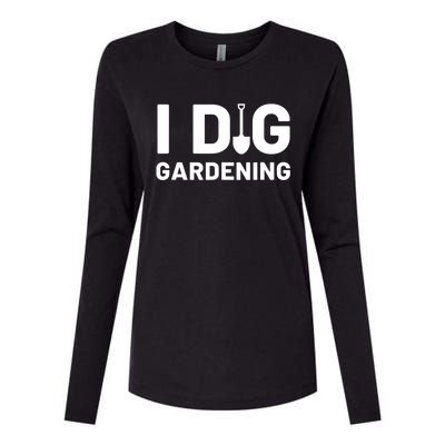 I Dig Gardening Funny Gardener Saying Flower Garden Womens Cotton Relaxed Long Sleeve T-Shirt