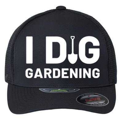 I Dig Gardening Funny Gardener Saying Flower Garden Flexfit Unipanel Trucker Cap