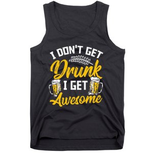 I Dont Get Drunk I Get Awesome Pub Crawling Beer Addiction Tank Top