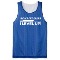 I Dont Get Older I Level Up Gift Funny Birthday Mesh Reversible Basketball Jersey Tank