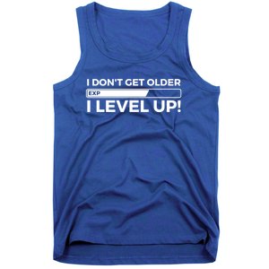 I Dont Get Older I Level Up Gift Funny Birthday Tank Top