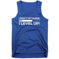 I Dont Get Older I Level Up Gift Funny Birthday Tank Top