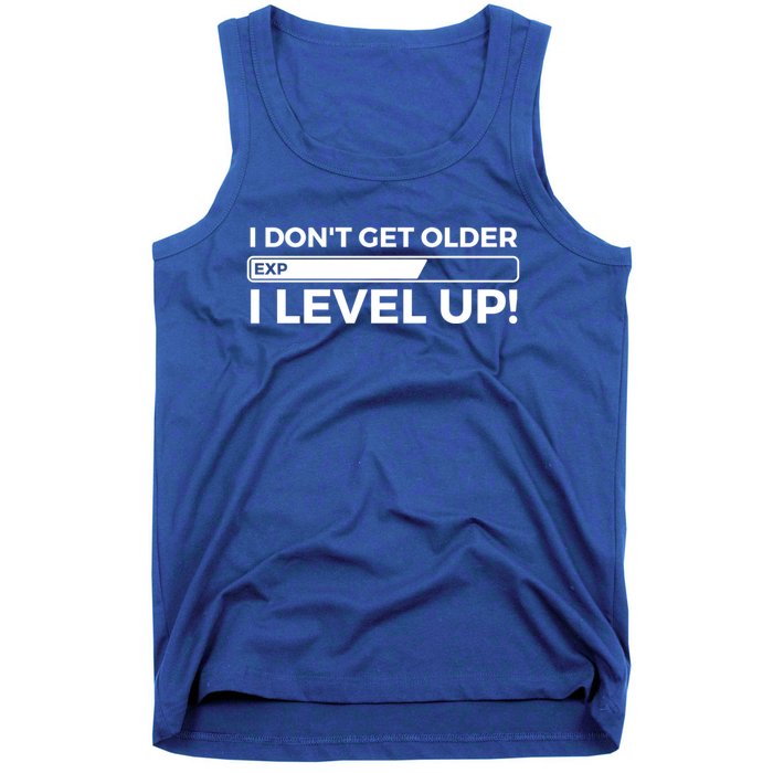 I Dont Get Older I Level Up Gift Funny Birthday Tank Top