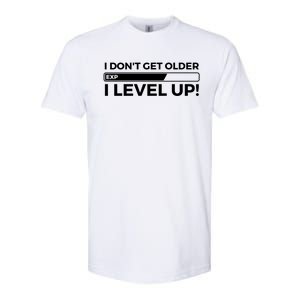 I Dont Get Older I Level Up Gift Funny Birthday Softstyle CVC T-Shirt