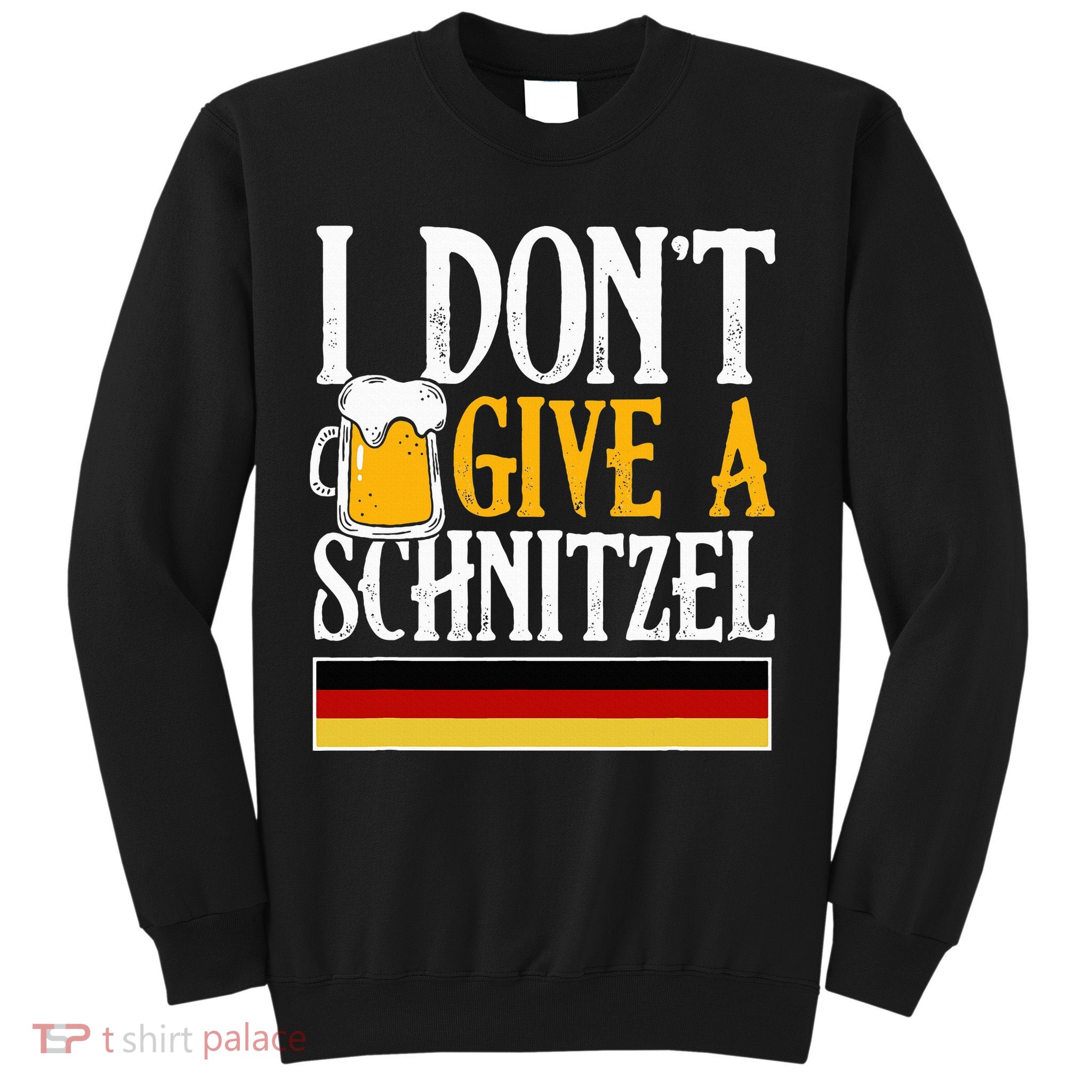 I Don't Give A Schnitzel German Beer Wurst Sweatshirt