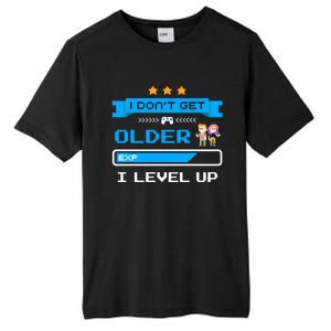 I Dont Get Older I Level Up Gift Gaming Birthday Funny Gift Tall Fusion ChromaSoft Performance T-Shirt