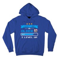 I Dont Get Older I Level Up Gift Gaming Birthday Funny Gift Hoodie