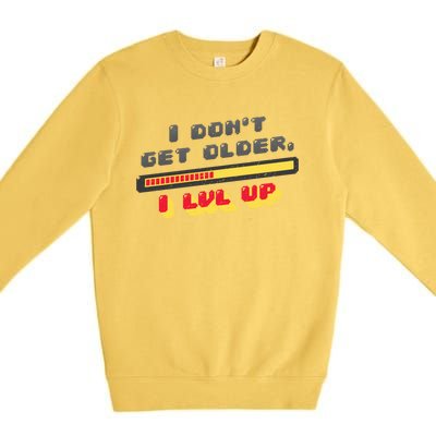 I Dont Get Older I Level Up Lvl Up Gamer Gaming Gift Premium Crewneck Sweatshirt